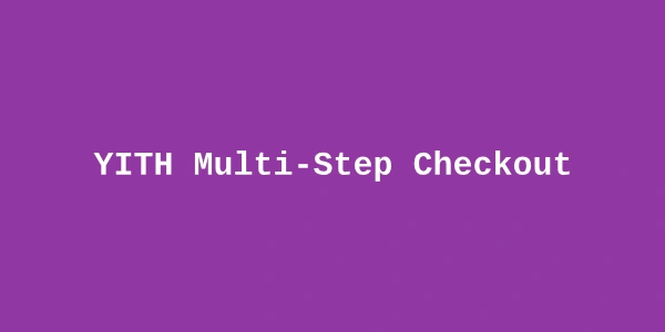 YITH Multi-Step Checkout – WooCommerce Extension